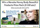 Manuka Honey Body Beautiful Products Prize Pack Giveaway