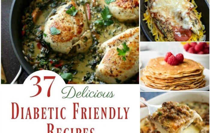 37 Delicious Diabetic Friendly Recipes for a Healthy Meal