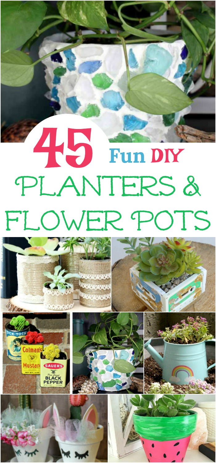45 Fun DIY Planters & Flower Pots You Need to try this Spring!