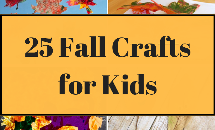 25 Fall Crafts for Kids