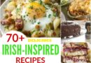 70+ Delicious Irish-Inspired Recipes You Will Want to Make this St. Patrick's Day