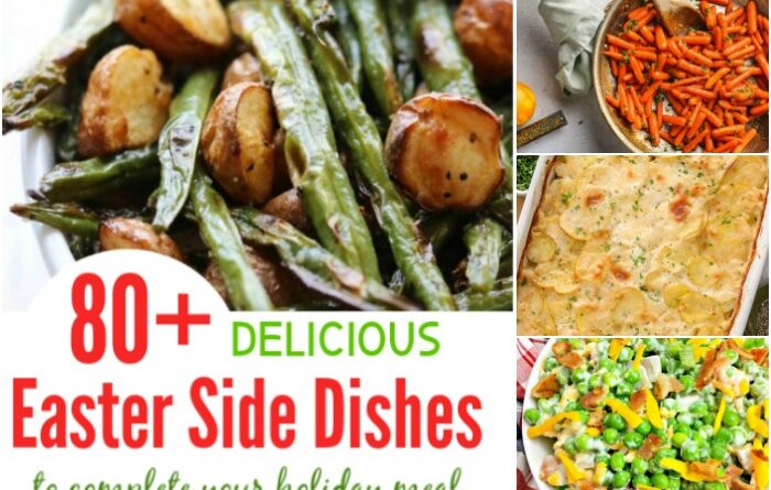80+ Delicious Easter Side Dishes to Complete Your Holiday Meal