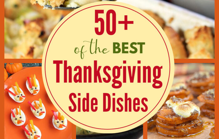 50+ of the Best Thanksgiving Side Dishes to Add to Your Holiday Menu