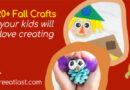 20+ Fall Crafts Your Kids Will Love Creating