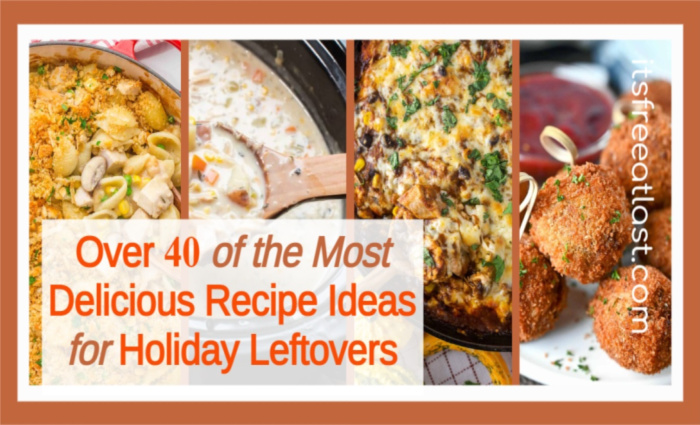 Over 40 of the Most Delicious Recipe Ideas for Holiday Leftovers