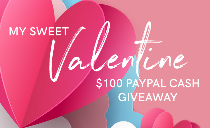 My Sweet Valentine $100 PayPal Cash Giveaway! - It's Free At Last