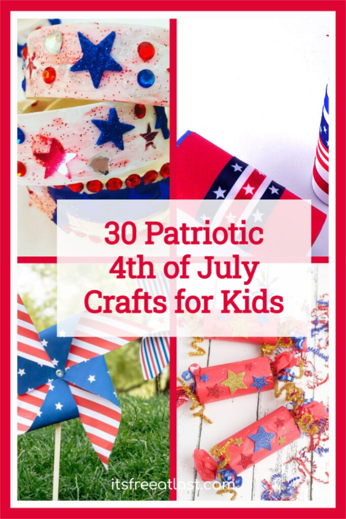 30 Patriotic Fourth of July Crafts for Kids - It's Free At Last